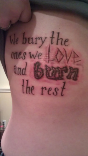 ... fan of the look of this tattoo but I love this walking dead quote