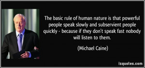of human nature is that powerful people speak slowly and subservient ...