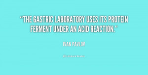 The gastric laboratory uses its protein ferment under an acid reaction ...