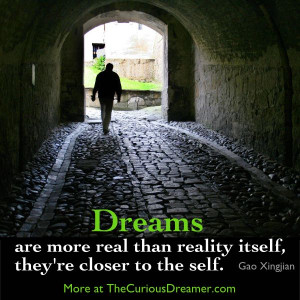 ... they're closer to the self. ~Gao Xingjian #DreamMeaning #DreamQuotes