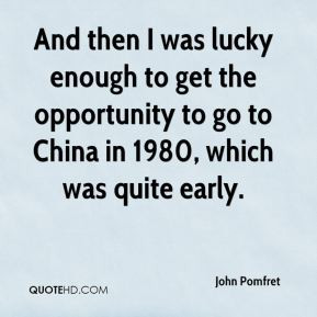 More John Pomfret Quotes