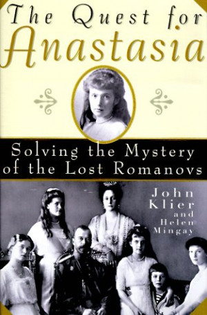 ... Anastasia: Solving the Mystery of the Lost Romanovs” as Want to Read