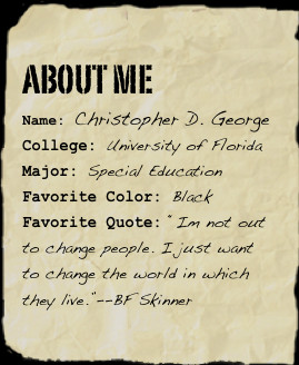 About meName: Christopher D. GeorgeCollege: University of FloridaMajor