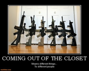 coming-out-of-the-closet-guns-firearm-closet-demotivational-posters ...