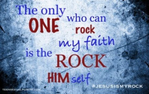 ? He is my ROCK! teen sexual purity true love waits Christian quotes ...