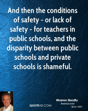 And then the conditions of safety - or lack of safety - for teachers ...