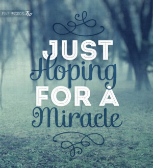 ... Quotes, Miracle Hope, Cancer Hope Quotes, Things, Inspiration Quotes