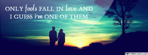 Only Fools Fall In Love Facebook Timeline Cover