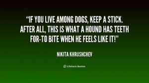 File Name : quote-Nikita-Khrushchev-if-you-live-among-dogs-keep-a ...