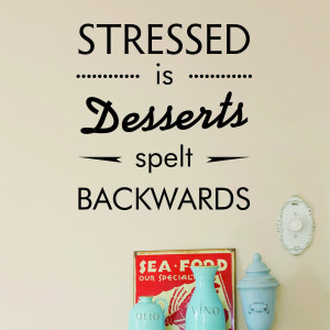 Stressed is Desserts Wall Quotes™ Decal
