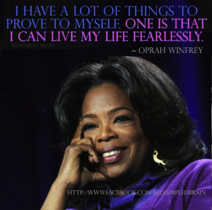 Be Brave, Be Bold, Dare, Live Life, Being Fearless, Oprah