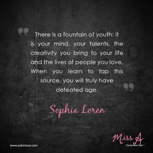 fountain of youth: it is your mind, your talents, the creativity you ...
