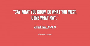 quote-Sofia-Kovalevskaya-say-what-you-know-do-what-you-192234_1.png