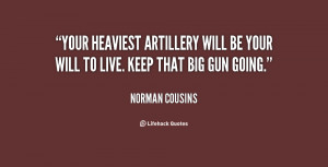 File Name : quote-Norman-Cousins-your-heaviest-artillery-will-be-your ...