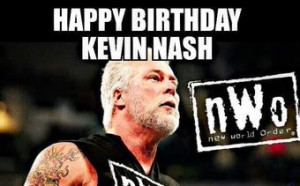 Happy BirthdayTo the Big Sexy and Hall of Framer Kevin Nash ..\