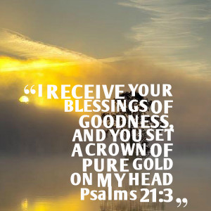 Quotes Picture: i receive your blessings of goodness, and you set a ...