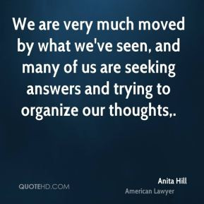 Anita Hill - We are very much moved by what we've seen, and many of us ...