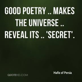 hafiz-of-persia-quote-good-poetry-makes-the-universe-reveal-its-secret ...