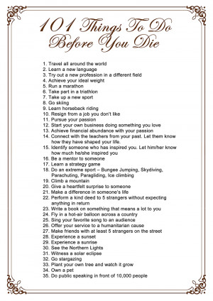 ve for you the Bucket List Manifesto. It lists 101 sample things ...