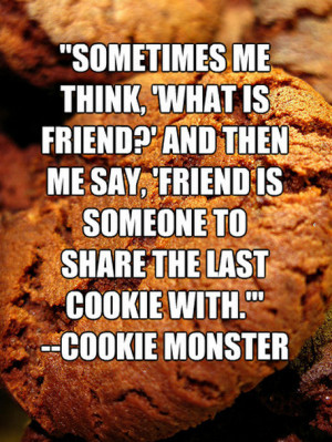 ... quote cookie monster best ever quote cookie monster quotes friend