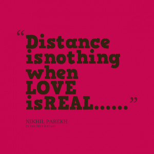 Quotes Picture: distance is nothing when love is real