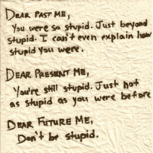 dear past present and future me