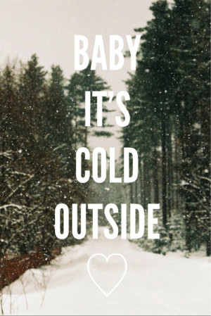54271-Baby-Its-Cold-Outside