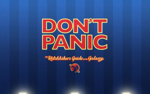 Don't Panic - Hitchhiker's Guide to the Galaxy by Douglas Adams