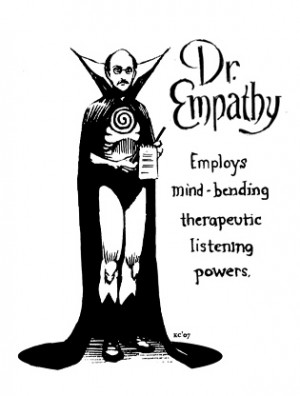 Employs mind-bending therapeutic listening powers.