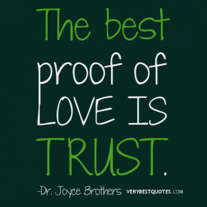 Love-quotes-trust-quotes-The-best-proof-of-love-is-trust-quotes.jpg ...