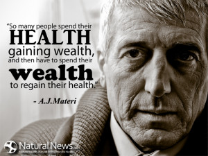 spend their health gaining wealth, and then have to spend their wealth ...
