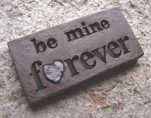Want You To Be Mine Forever Quotes Love rocks be mine forever