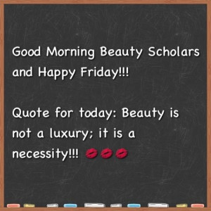 Beauty School ScArlet: Friday Morning Beauty Quote