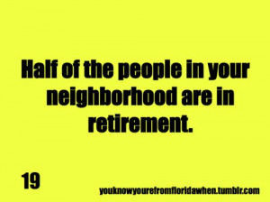 Found on youknowyourefromfloridawhen.tumblr.com