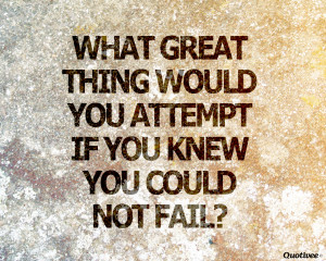 ... Wallpaper on Attempt and Failure :What great thing would you attempt