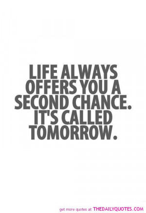 life-offer-second-chance-motivational-inspirational-life-quote-saying ...