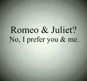 ... quotes, relationship, romeo and juliet, smile, truth, you and me, i