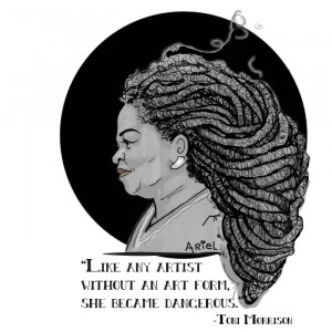 Drawing of Toni Morrison by Keturah Ariel. Quote from Morrison: 