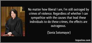 No matter how liberal I am, I'm still outraged by crimes of violence ...
