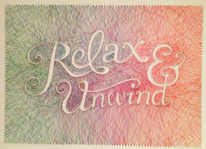 Relax and unwind.