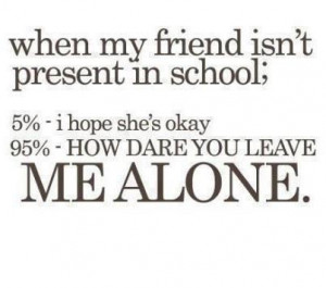 ... friends-isnt-present-in-school-5-i-hope-shes-okay95-how-dare-you-leave