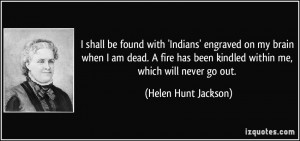 quote-i-shall-be-found-with-indians-engraved-on-my-brain-when-i-am ...