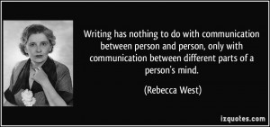 ... between different parts of a person's mind. - Rebecca West