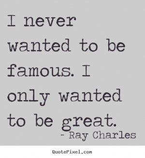 Ray Charles Famous Quotes