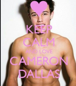 Keep Calm and Love Cameron Dallas