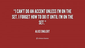 quote-Alice-Englert-i-cant-do-an-accent-unless-im-157595.png