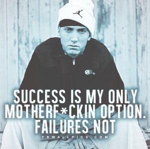 Eminem Success Is My Only Option Quote Picture