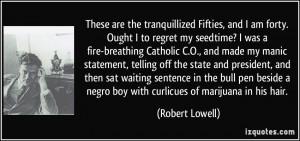 More Robert Lowell Quotes