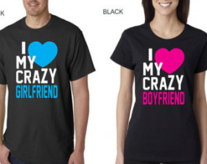 Love My Crazy Girlfriend & I Love My Crazy Boyfriend - Couple Shirts ...