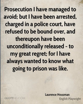 Laurence Housman - Prosecution I have managed to avoid; but I have ...